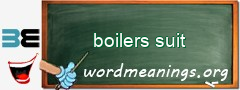 WordMeaning blackboard for boilers suit